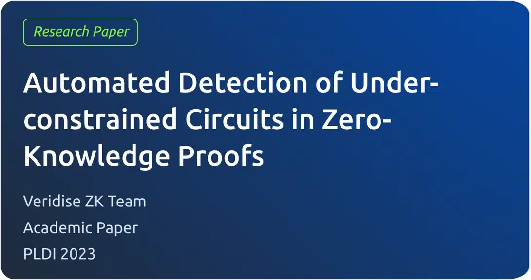 https://veridise.com/wp-content/uploads/2025/01/Automated-Detection-of-Underconstrained-Circuits-for-Zero-Knowledge-Proofs.pdf