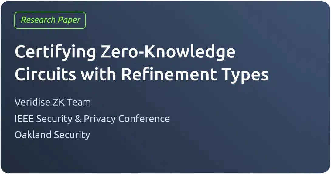 https://veridise.com/wp-content/uploads/2025/01/Certifying-Zero-Knowledge-Circuits-with-Refinement-Types.pdf