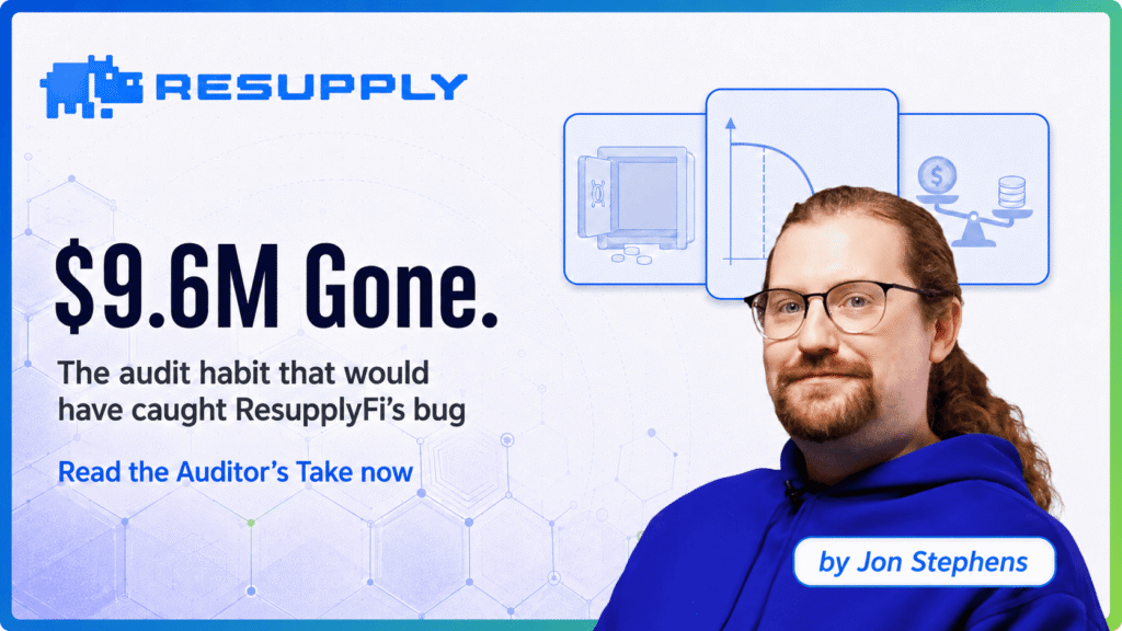 The Audit Habit That Would Have Caught Resupplyfi’s $9.6m Bug: The Auditor’s Take